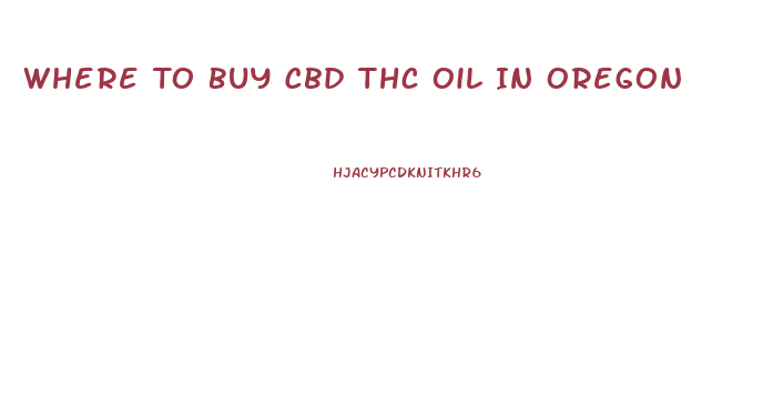 Where To Buy Cbd Thc Oil In Oregon
