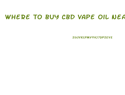 Where To Buy Cbd Vape Oil Near Me