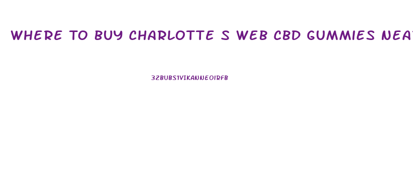 Where To Buy Charlotte S Web Cbd Gummies Near Me