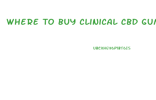 Where To Buy Clinical Cbd Gummies