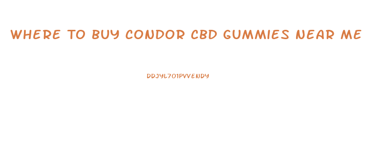 Where To Buy Condor Cbd Gummies Near Me