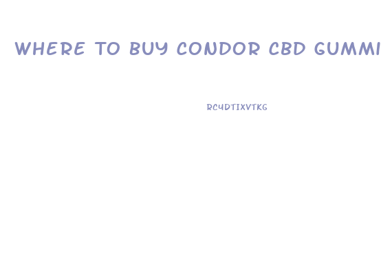 Where To Buy Condor Cbd Gummies