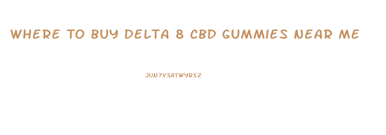 Where To Buy Delta 8 Cbd Gummies Near Me