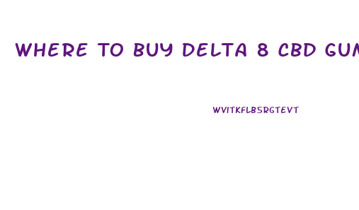 Where To Buy Delta 8 Cbd Gummies Near Me