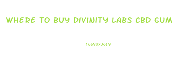 Where To Buy Divinity Labs Cbd Gummies