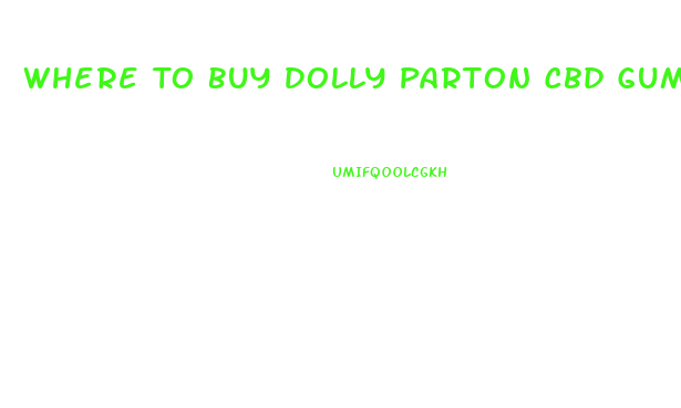 Where To Buy Dolly Parton Cbd Gummies