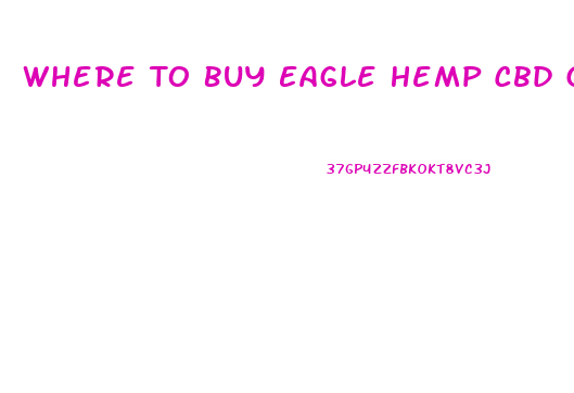 Where To Buy Eagle Hemp Cbd Gummies Near Me