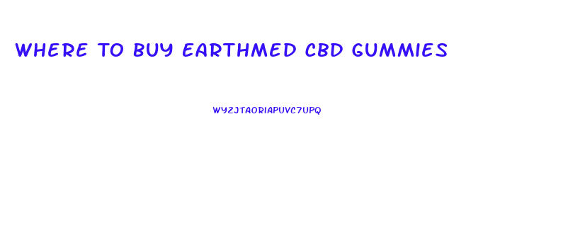 Where To Buy Earthmed Cbd Gummies