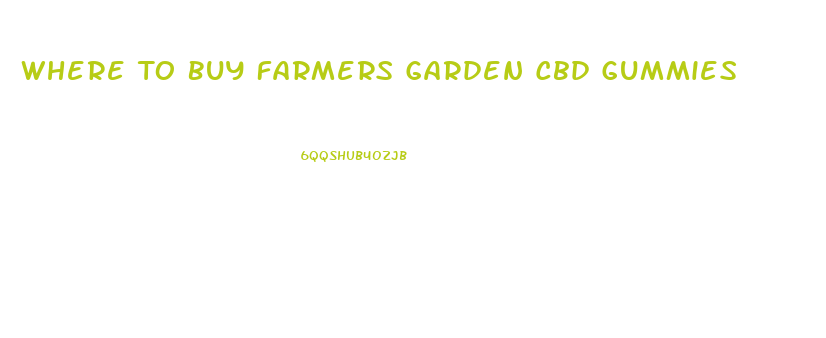 Where To Buy Farmers Garden Cbd Gummies