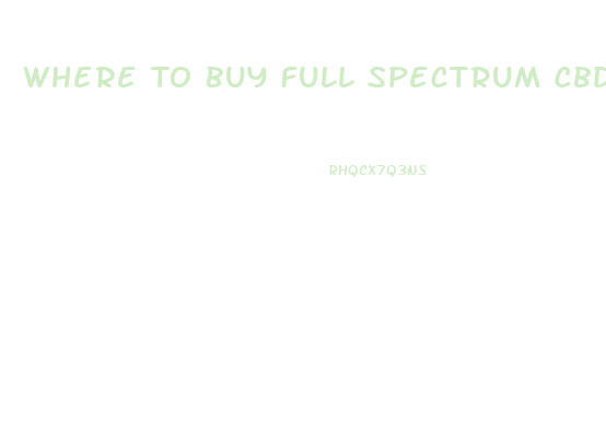 Where To Buy Full Spectrum Cbd Oil