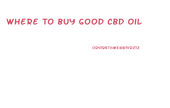 Where To Buy Good Cbd Oil