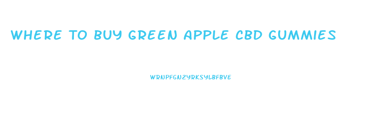 Where To Buy Green Apple Cbd Gummies