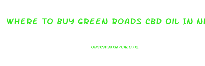 Where To Buy Green Roads Cbd Oil In Nitro West Virginia