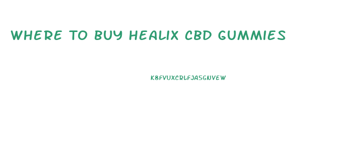 Where To Buy Healix Cbd Gummies