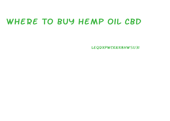 Where To Buy Hemp Oil Cbd