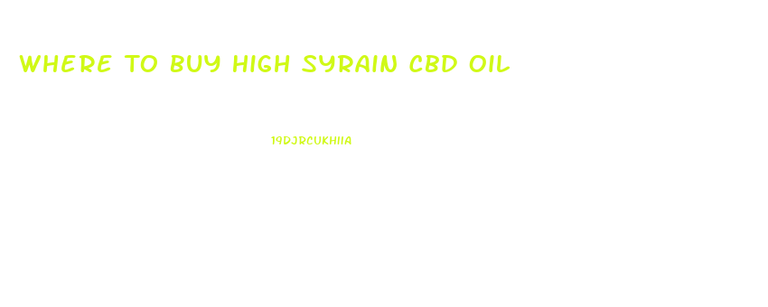 Where To Buy High Syrain Cbd Oil