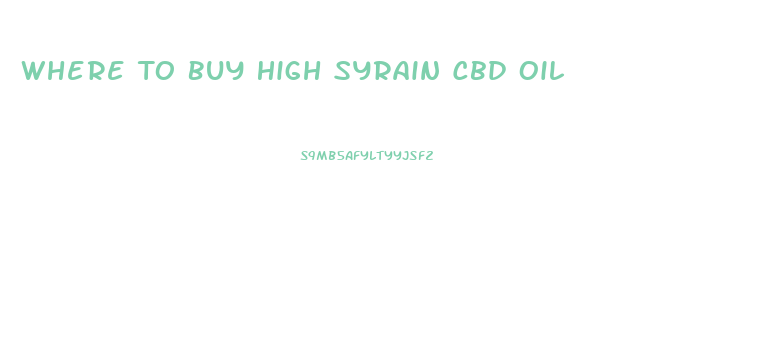 Where To Buy High Syrain Cbd Oil