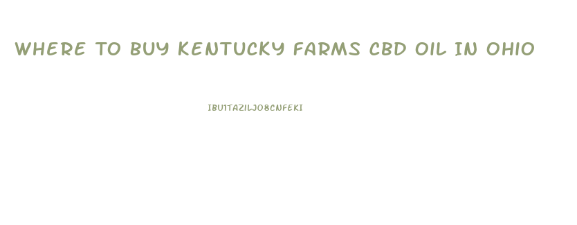 Where To Buy Kentucky Farms Cbd Oil In Ohio