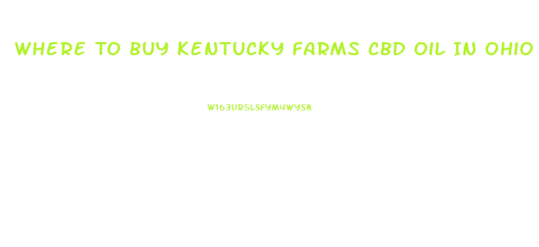 Where To Buy Kentucky Farms Cbd Oil In Ohio