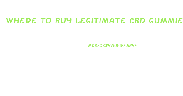 Where To Buy Legitimate Cbd Gummies
