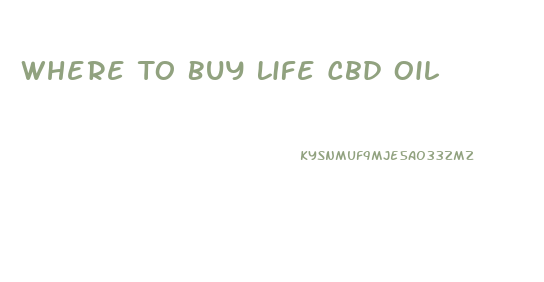 Where To Buy Life Cbd Oil
