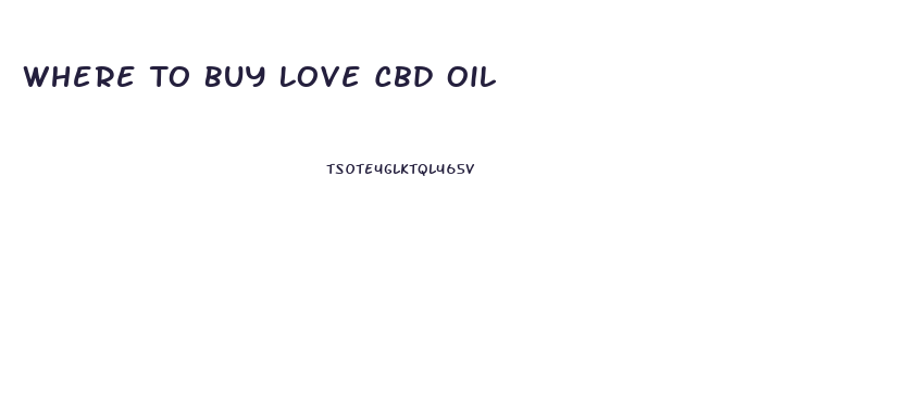 Where To Buy Love Cbd Oil