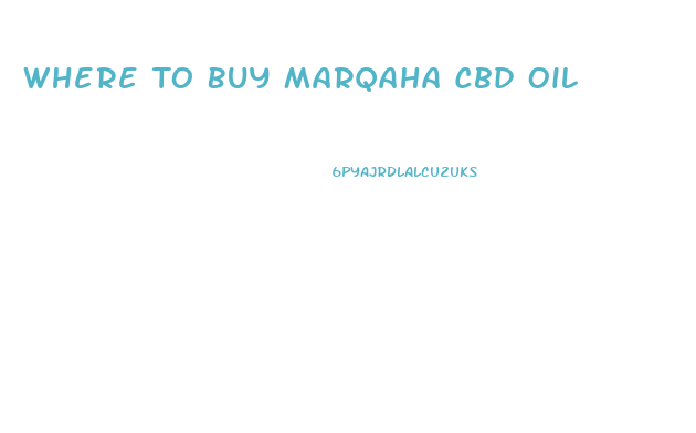 Where To Buy Marqaha Cbd Oil