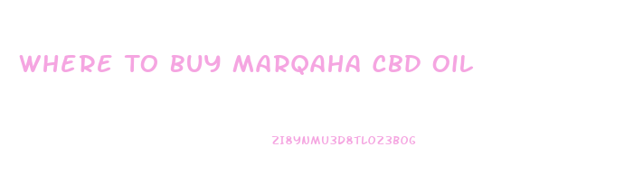 Where To Buy Marqaha Cbd Oil