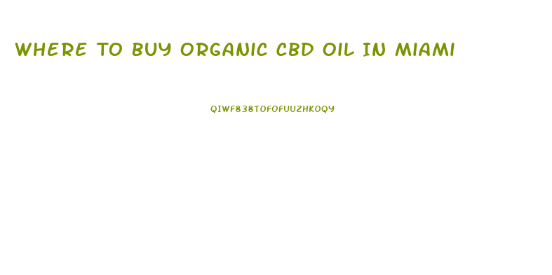 Where To Buy Organic Cbd Oil In Miami