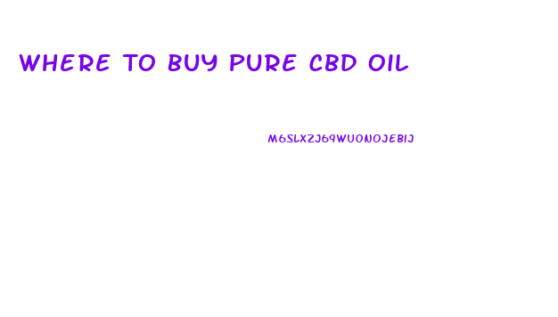 Where To Buy Pure Cbd Oil