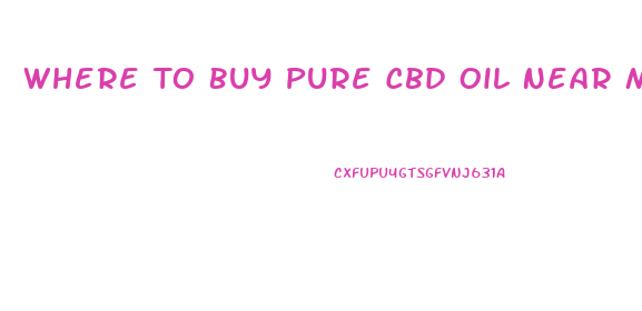 Where To Buy Pure Cbd Oil Near Me