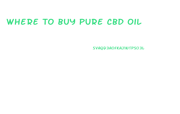 Where To Buy Pure Cbd Oil