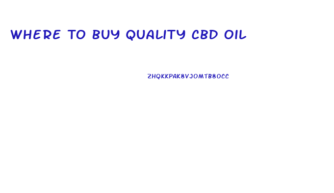 Where To Buy Quality Cbd Oil