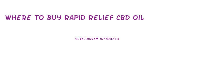 Where To Buy Rapid Relief Cbd Oil