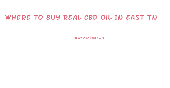 Where To Buy Real Cbd Oil In East Tn