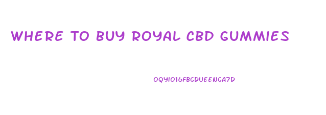 Where To Buy Royal Cbd Gummies