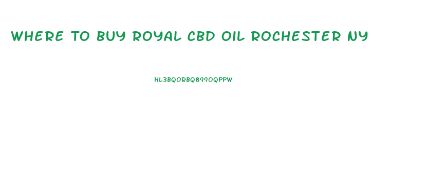 Where To Buy Royal Cbd Oil Rochester Ny