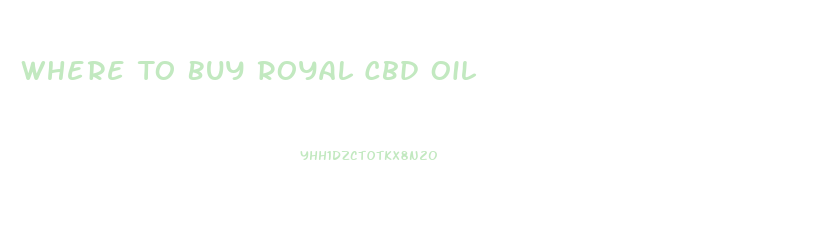 Where To Buy Royal Cbd Oil