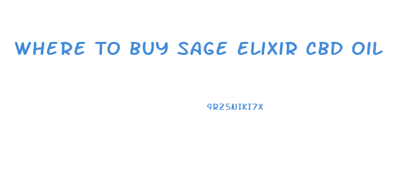 Where To Buy Sage Elixir Cbd Oil