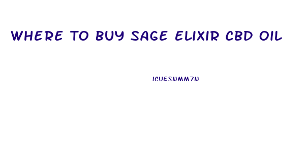 Where To Buy Sage Elixir Cbd Oil