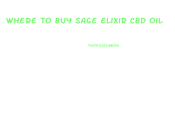 Where To Buy Sage Elixir Cbd Oil