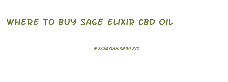 Where To Buy Sage Elixir Cbd Oil