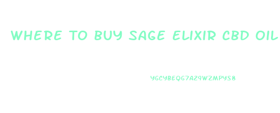 Where To Buy Sage Elixir Cbd Oil