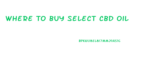 Where To Buy Select Cbd Oil