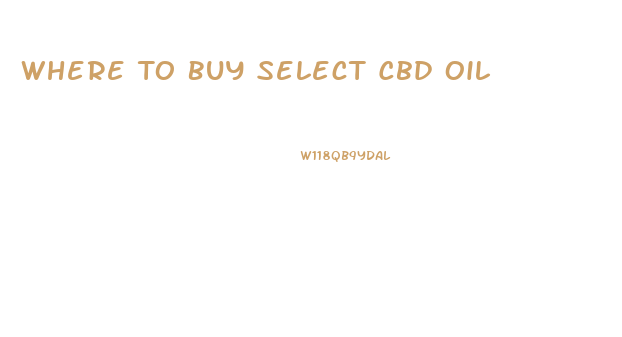 Where To Buy Select Cbd Oil