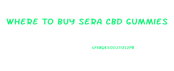 Where To Buy Sera Cbd Gummies