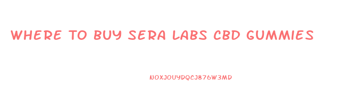 Where To Buy Sera Labs Cbd Gummies