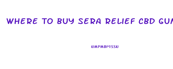 Where To Buy Sera Relief Cbd Gummies