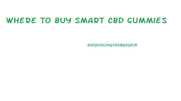 Where To Buy Smart Cbd Gummies