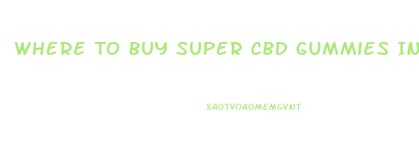 Where To Buy Super Cbd Gummies In Canada